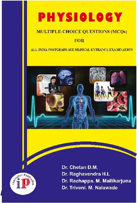 Physiology MCQ for All India Postgraduate Medical Entrance Examinations by Dr. Chetan D.M.