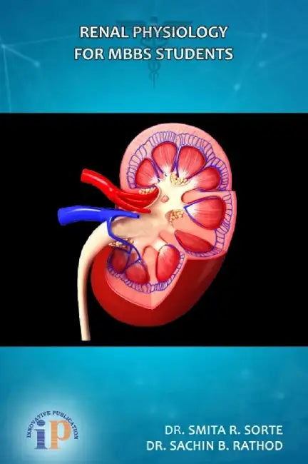 Renal Physiology For MBBS Students by Dr. Smita R. Sorte