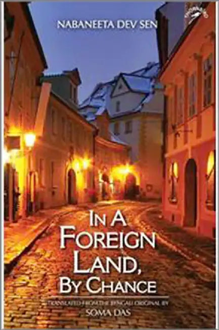 In a Foreign Land By Chance by Soma Das Nabaneeta Dev Sen