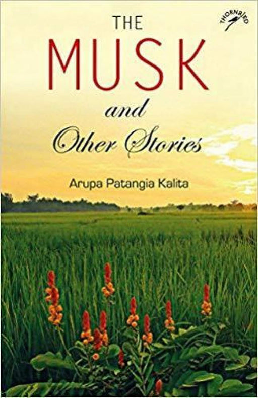 The Musk And Other Stories by Arupa Patangia Kalita