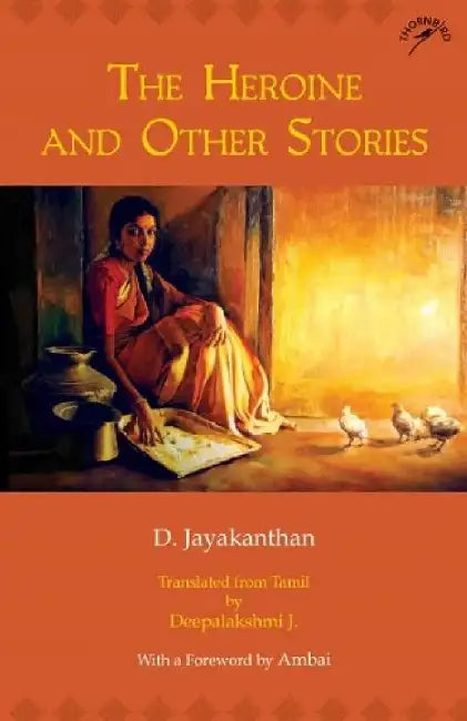 The Heroine And Other Stories by JAYAKANTHAN, D