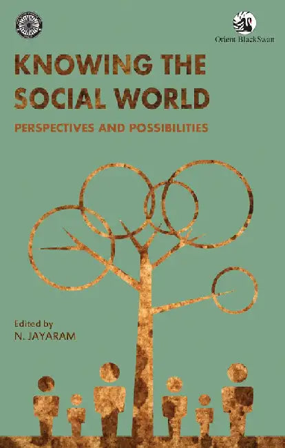 Knowing the Social World-Perspectives and Possibilities by N. Jayaram