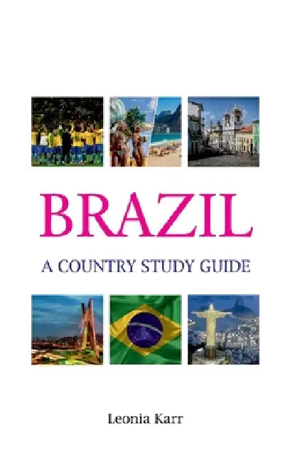 Brazil: A Country Study Guide by Leonia Karr