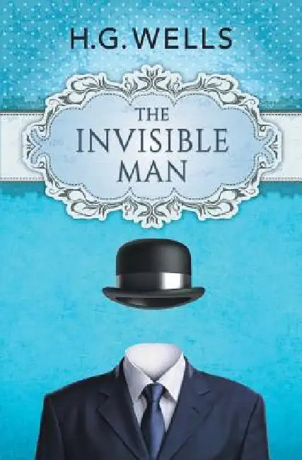 The Invisible Man by H. G. Wells