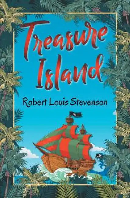 Treasure Island by Robert Louis Stevenson