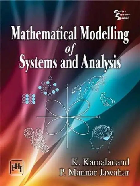 Mathematical Modelling of Systems and Analysis by Kamalanand K., Jawahar P. Mannar 