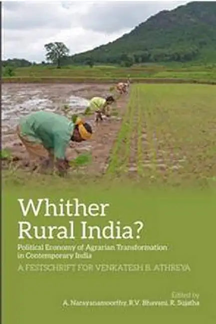Whither Rural India?: Political Economy of Agrarian Transformation in Contemporary India by A. Narayanamoorthy