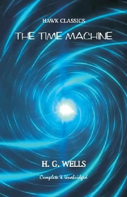 The Time Machine by H. G. Wells