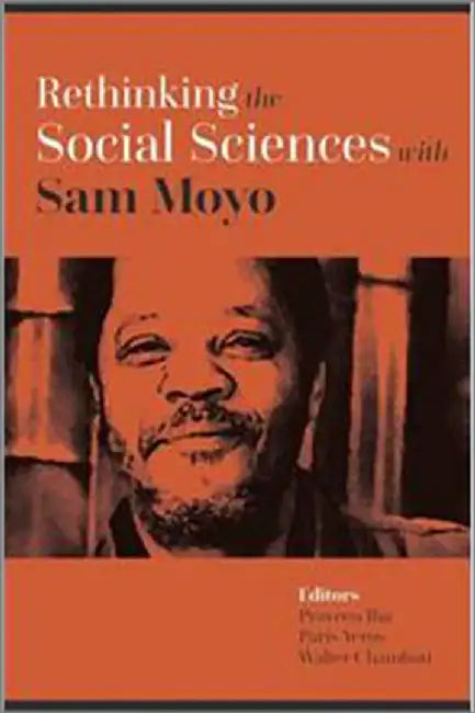 Rethinking the Social Sciences with Sam Moyo by Paris Yeros