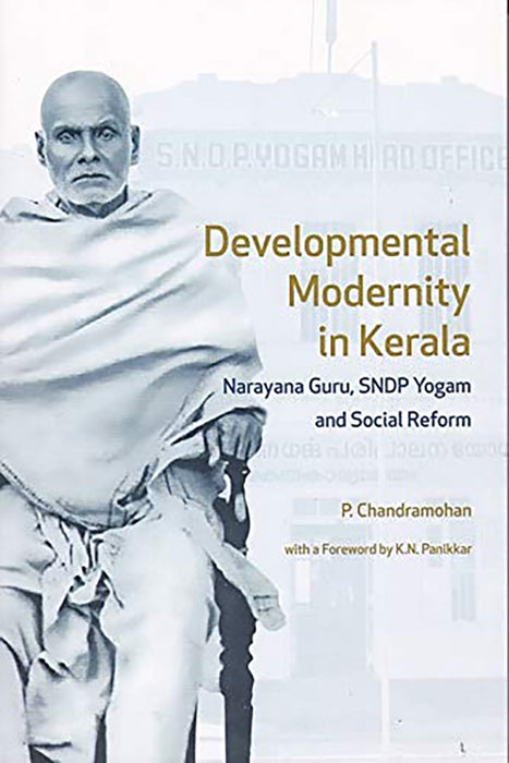 Development Modernity in Kerala: Narayana Guru, SNDP Yogam and Social Reform