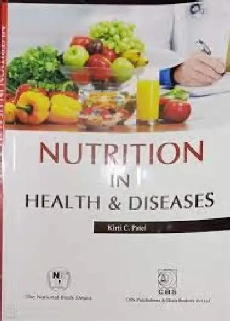 Nutrition in Health & Diseases by Patel