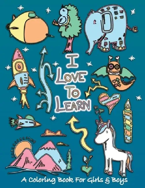 I Love To Learn: A Coloring Book for Girls and Boys - Activity Book for Kids to Build A Strong Character by Sketchbuddies
