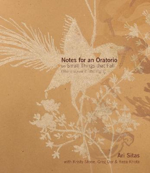 Notes for an Oratorio on Small Things That Fall by Ari Sitas