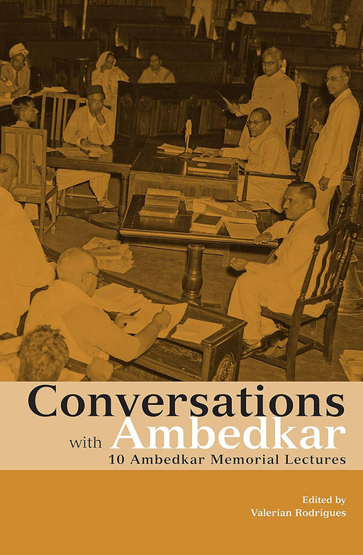 Conversations with Ambedkar: 10 Ambedkar Memorial Lectures by Valerian Rodrigues