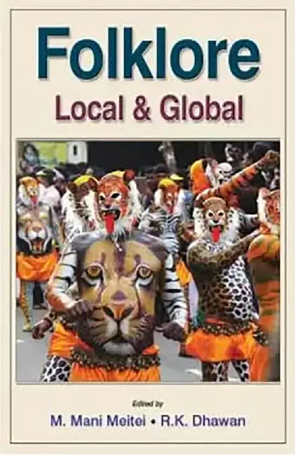 Foklore Studies : Local and Global by M. Mani Meitei