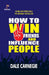 How to win friends and Influence People by Dale Carnegie