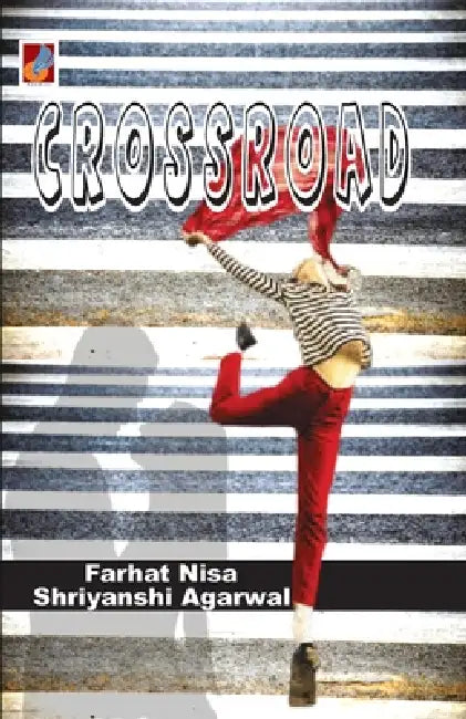 The CROSSROAD by Farhat Nisa