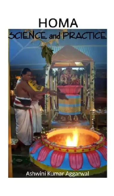 Homa Science and Practice by Ashwini Kumar Aggarwal