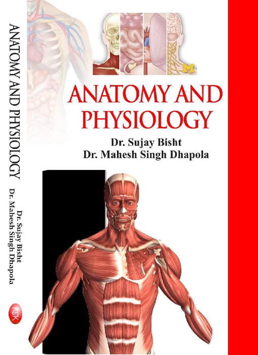 Anatomy and Physiology Dr. Sujay Bisht 