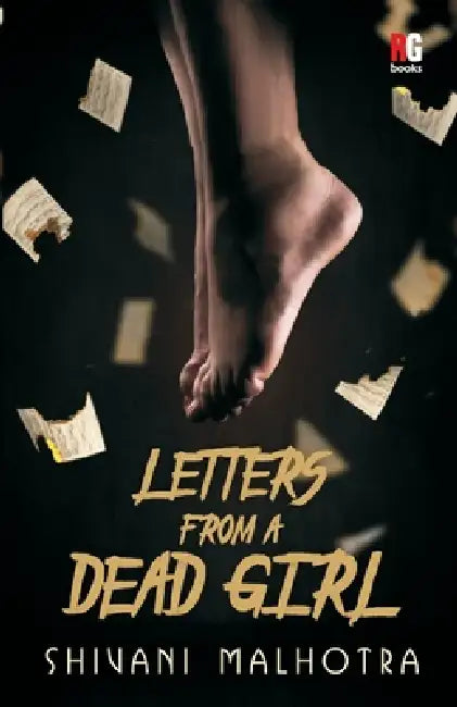 Letters from a Dead Girl by Shivani Malhotra