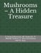 Mushrooms - A Hidden Treasure by M. Syamala, P. Murali Sankar, S. Shreedevasena