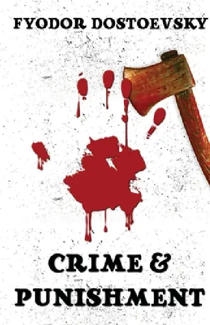 Crime And Punishment by Fyodor Dostoevsky