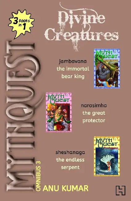 Mythquest Omnibus 3: Divine Creatures (3-Books-In-1) by Kumar, Anu