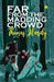 Far from the Madding Crowd by Thomas Hardy