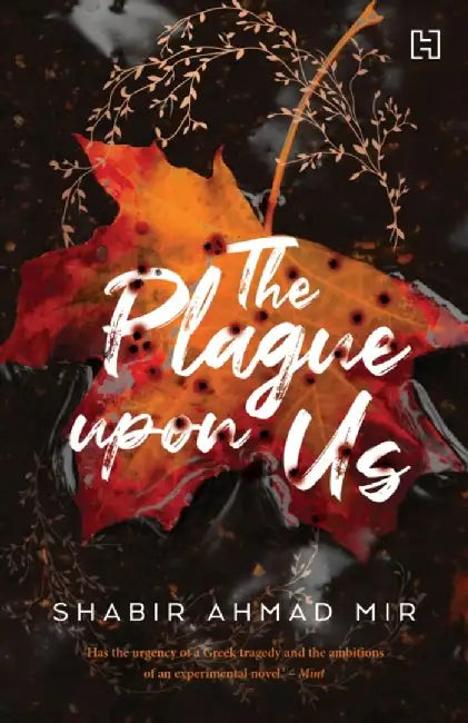 The Plague Upon Us by Mir, Shabir Ahmad