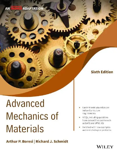 Advanced Mechanics of Materials, 6ed, An Indian Adaptaion by Arthur P. Boresi, Richard J. Schmidt
