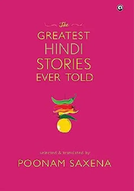 The Greatest Hindi Stories Ever Told by Poonam Saxena