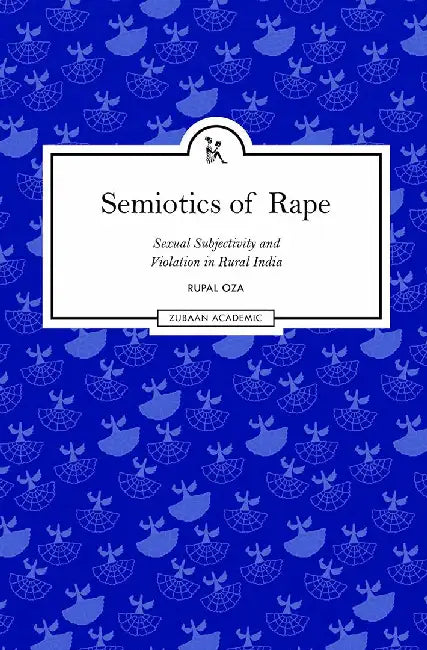 Semiotics of Rape by Rupal Oza