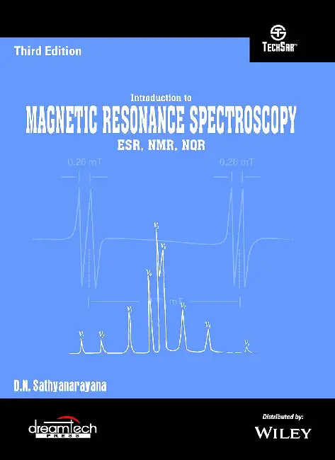 Introduction to Magnetic Resonance Spectroscopy ESR,NMR,NQR  by D.N. Sathyanarayana