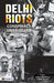 DELHI RIOTS: Conspiracy Unravelled by Aditya Bhardwaj