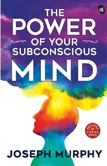 The Power of Your Subconscious Mind by Joseph Murphy