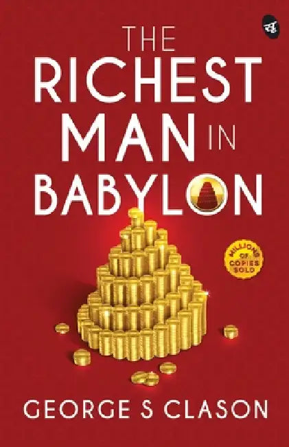 The Richest Man in Babylon by George S. Classon