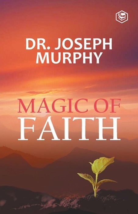 The Magic Of Faith by Joseph Murphy