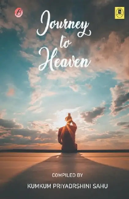 Journey to Heaven by Kumkum Sahu Priyadarshini