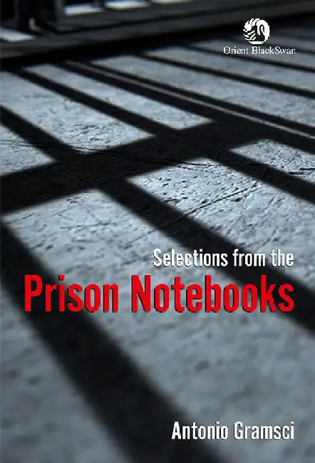 Selections from the Prison Notebooks by Antonio Gramsci, Edited and translated by Quintin Hoare and Geoffrey Nowell-Smith