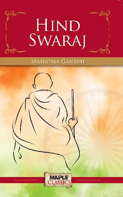 Hind Swaraj by Mahatma Gandhi