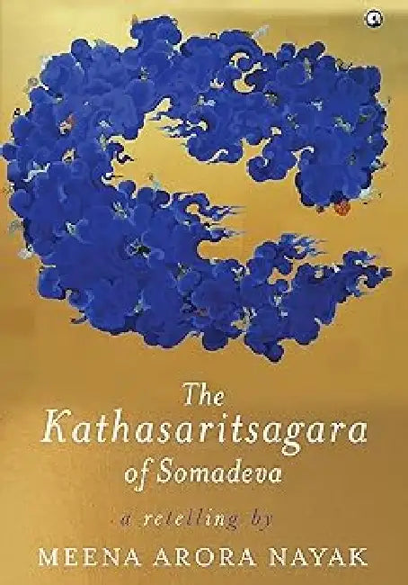 The Kathasaritsagara Of Somadeva: A Retelling by Meena Arora Nayak