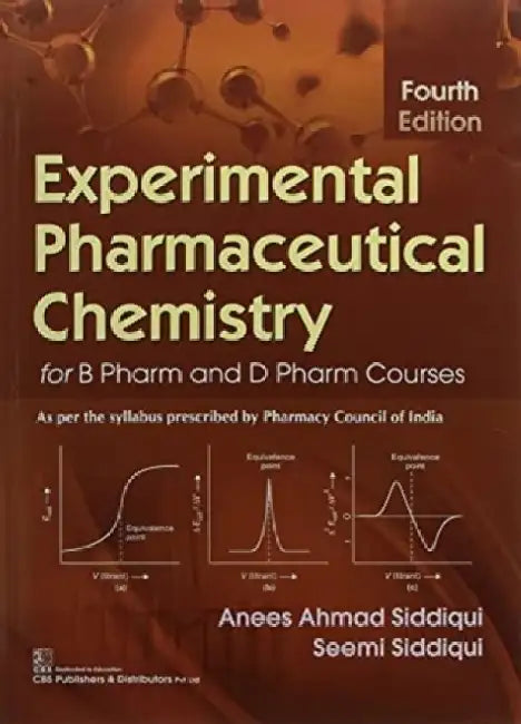 Experimental Pharmaceutical Chemistry: For B Pharm and D Pharm Courses by Anees Ahmad Siddiqui