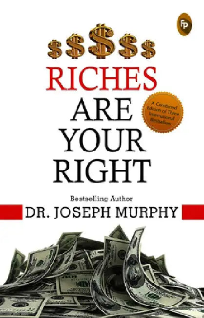 Riches Are Your Right by Joseph Murphy
