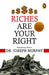 Riches Are Your Right by Joseph Murphy