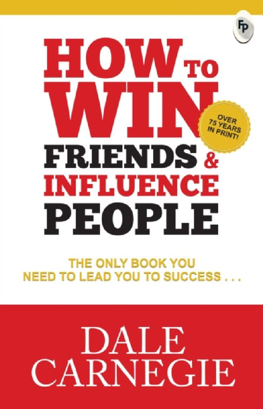 How To Win Friends & Influence People by Dale Carnegie