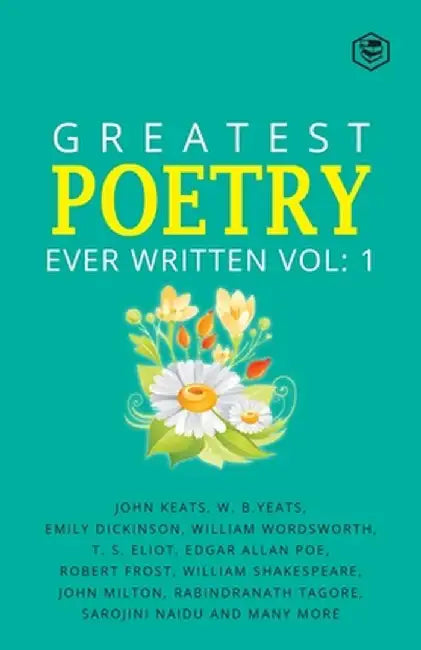 Greatest Poetry Ever Written Vol 1 by William Wordsworth
