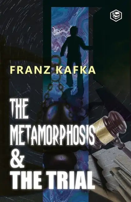 The Best of Franz Kafka: The Metamorphosis & The Trial by Franz Kafka