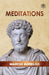 Meditations by Marcus Aurelius