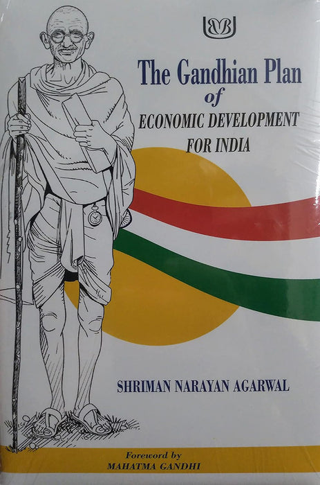 The Gandhian Plan of Economic Development For India
