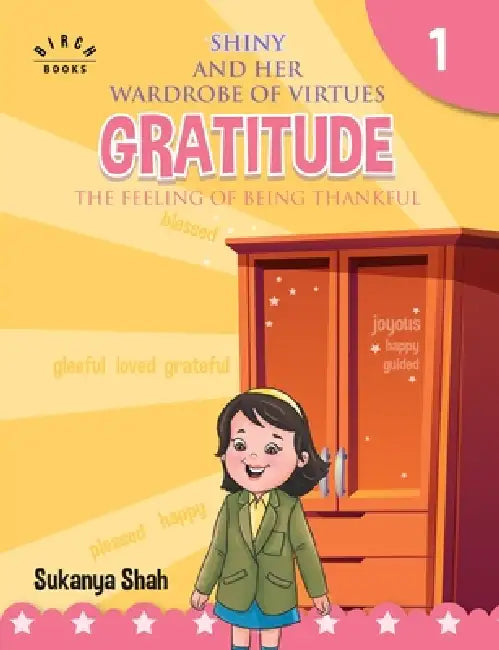 Shiny and her wardrobe of virtues - GRATITUDE The feeling of being thankful by Sukanya Shah